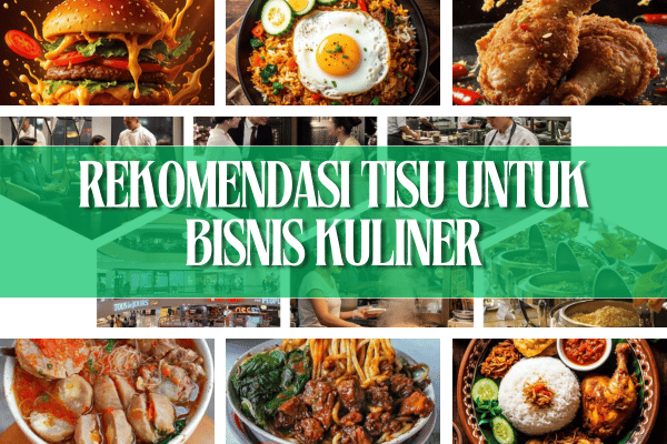 Rekomendasi Tisu untuk Bisnis Kuliner
