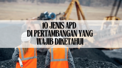 Jenis APD di Pertambangan_ APD Pertambangan