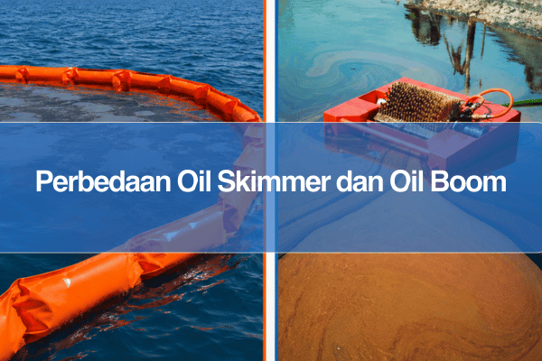 Perbedaan Oil Skimmer dan Oil Boom