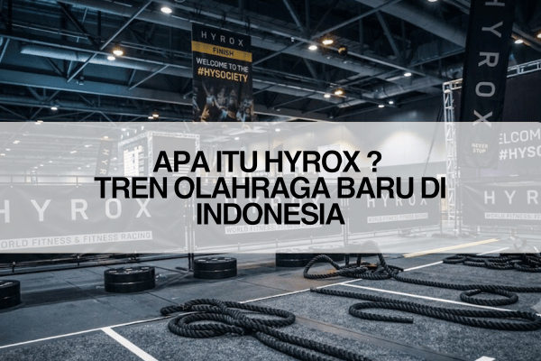 apa itu hyrox_olahraga hyrox_Hyrox adalah