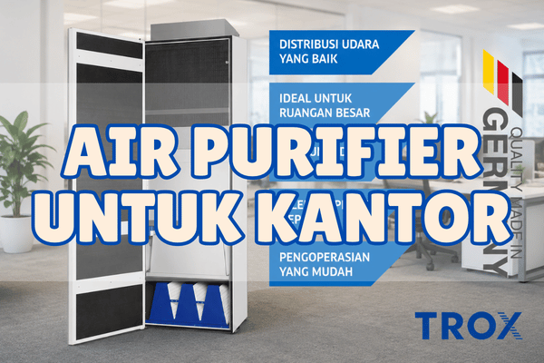 Air Purifier untuk Kantor_Air Purifier Trox_