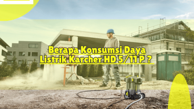 Berapa Konsumsi Daya Listrik HD 5 11 P Karcher