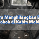 Cara Menghilangkan Bau Rokok di Kabin Mobil