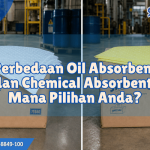Perbedaan Oil Absorbent dan Chemical Absorbent Mana Pilihan Anda