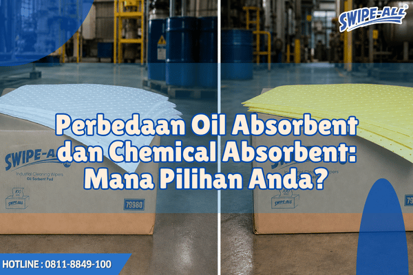 Perbedaan Oil Absorbent dan Chemical Absorbent Mana Pilihan Anda