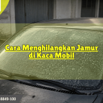 cara menghilangkan jamur kaca mobil
