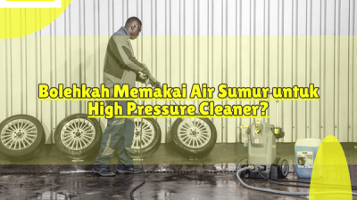 Bolehkah Memakai Air Sumur untuk High Pressure Cleaner