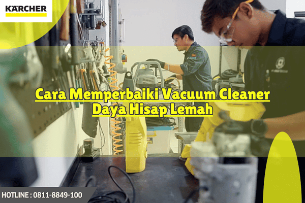 Cara Memperbaiki Vacuum Cleaner Daya Hisap Lemah