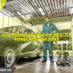 Cara Menggunakan High Pressure Karcher HD 5/11 P Lengkap & Aman