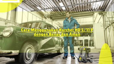 Cara Menggunakan High Pressure Karcher HD 5/11 P Lengkap & Aman