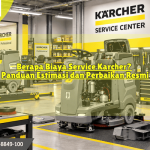 Berapa Biaya Service Karcher Panduan Estimasi dan Perbaikan Resmi
