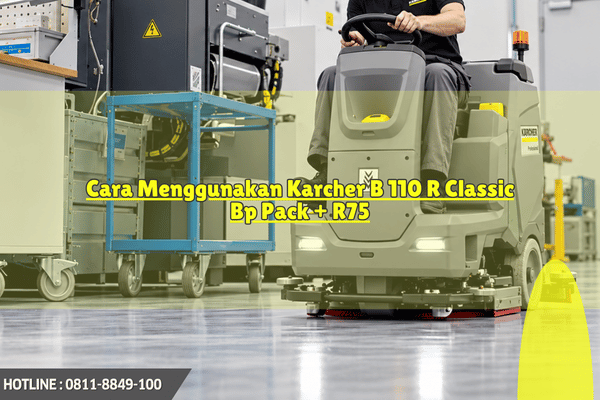 Cara Menggunakan Karcher B 110 R Classic Bp Pack + R75