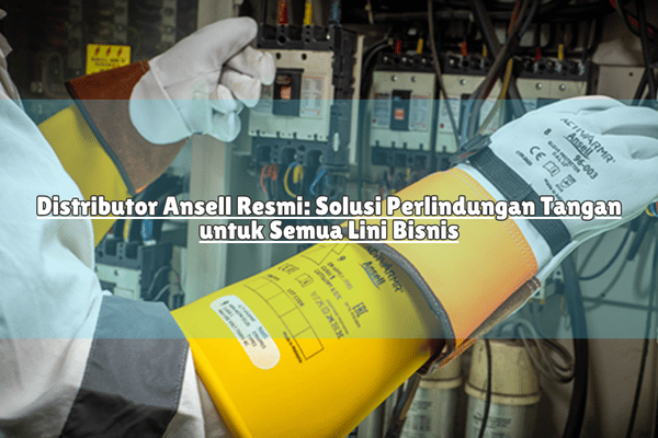 Distributor Ansell Resmi Solusi APD Industri Indonesia