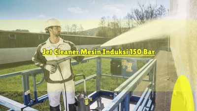 Jet Cleaner Mesin Induksi 150 Bar