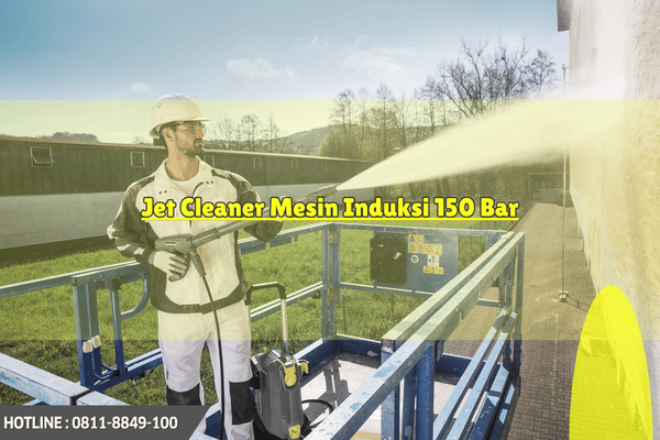 Jet Cleaner Mesin Induksi 150 Bar