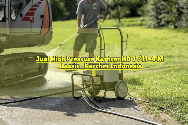 Jual High Pressure Karcher HD 7/11-4 M Classic Bergaransi Resmi