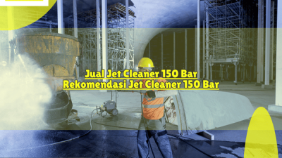 Jual Jet Cleaner 150 Bar Rekomendasi Jet Cleaner 150 Bar