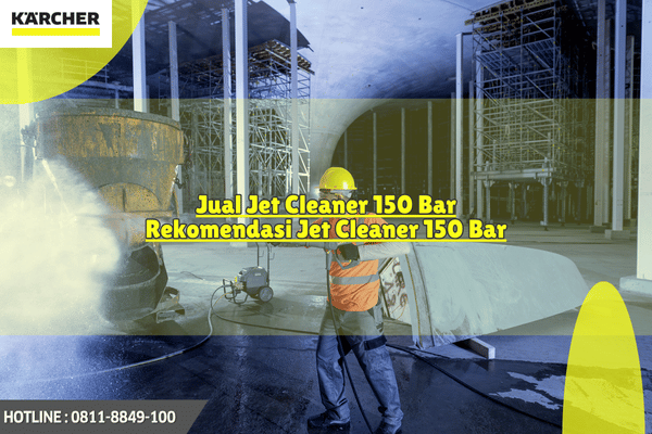 Jual Jet Cleaner 150 Bar Rekomendasi Jet Cleaner 150 Bar
