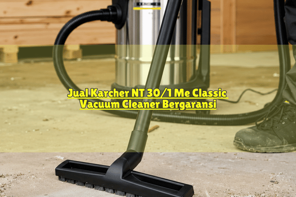 Jual Karcher NT 30 1 Me Classic_Vacuum CleanerJual Karcher NT 30 1 Me Classic_Vacuum Cleaner