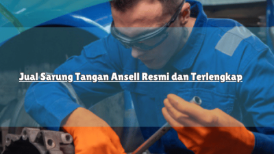 Jual Sarung Tangan Ansell Resmi dan Terlengkap